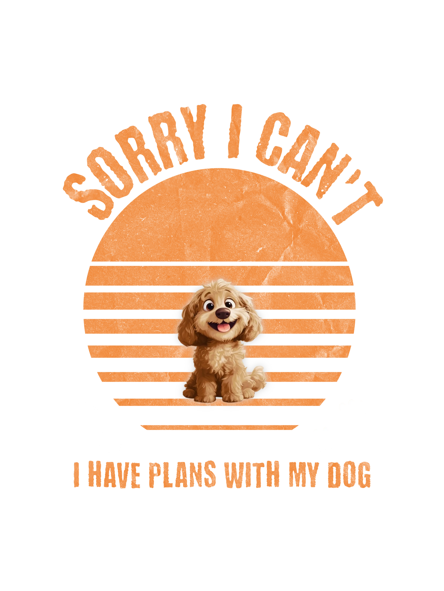 Dog Mom T-shirt - "Sorry I can't I have plans with my dog"