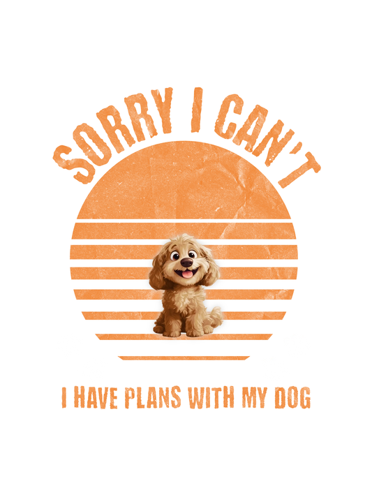 Dog Mom T-shirt - "Sorry I can't I have plans with my dog"