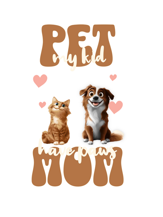T-shirt - "Dog Mom my Kid Have Paws"